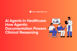 AI Agents in Healthcare​: How Agentic Documentation Powers Clinical Reasoning