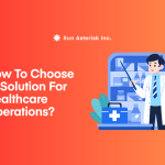 How to choose AI solution for healthcare operations?
