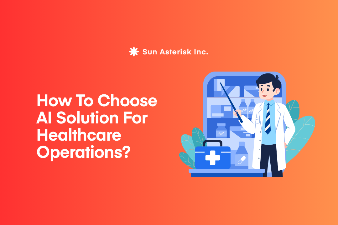 How to choose AI solution for healthcare operations?