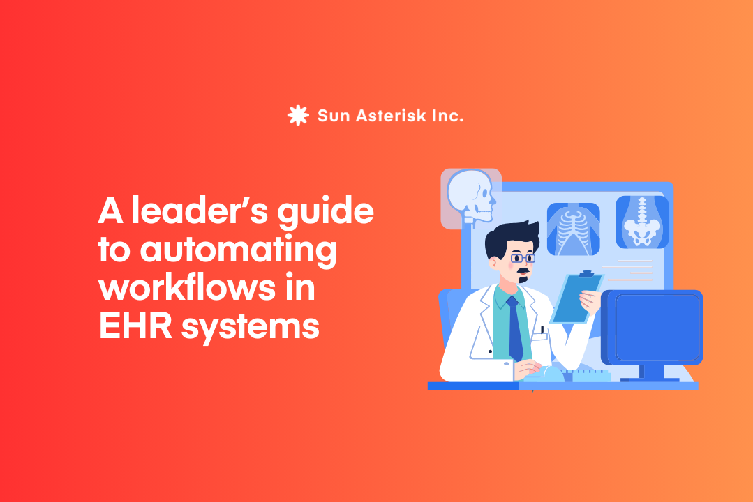 A leader’s guide to automating workflows in EHR systems​