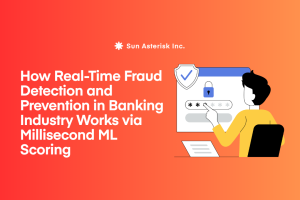 How Real-Time Fraud Detection and Prevention in Banking Industry ​Works via Millisecond ML Scoring
