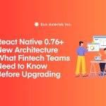 React Native 0.76+ New Architecture: What Fintech Teams Need to Know Before Upgrading