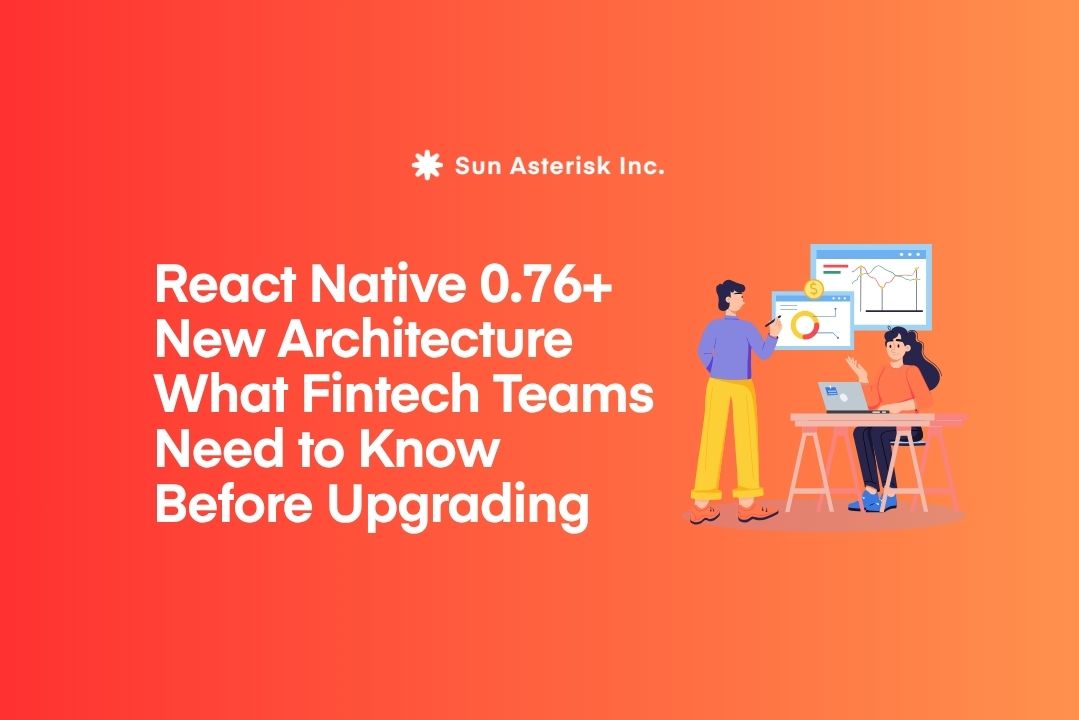 React Native 0.76+ New Architecture: What Fintech Teams Need to Know Before Upgrading