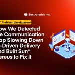 How We Detected the Communication Gap Slowing Down AI-Driven Delivery and Built Sun* Nereus to Fix It